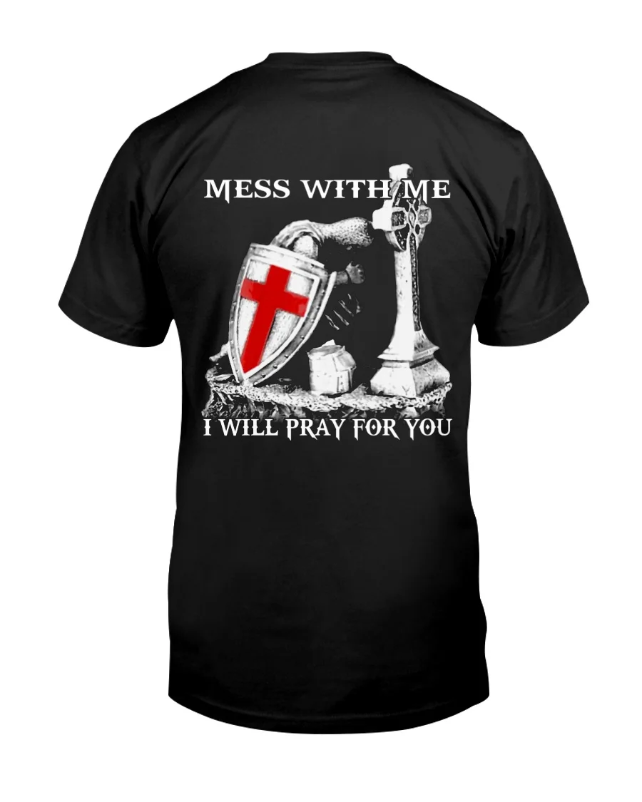 Mess with Me I Will Pray for You. Knights Templar Crusader T-Shirt. Summer Cotton Short Sleeve O-Neck Men's T Shirt New S-3XL
Mess with Me I Will Pray for You. Knights Templar Crusader T-Shirt. Summer Cotton Short Sleeve O-Neck Men's T Shirt New S-3XL