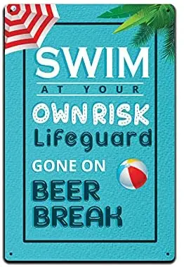 Rustic Swimming Pool Wall Decoration Metal Plate Swim At Your Ownrisk Lifguard Gone on Beer Breah Metal Decoration Sign 20x30cm
Rustic Swimming Pool Wall Decoration Metal Plate Swim At Your Ownrisk Lifguard Gone on Beer Breah Metal Decoration Sign 20x30cm