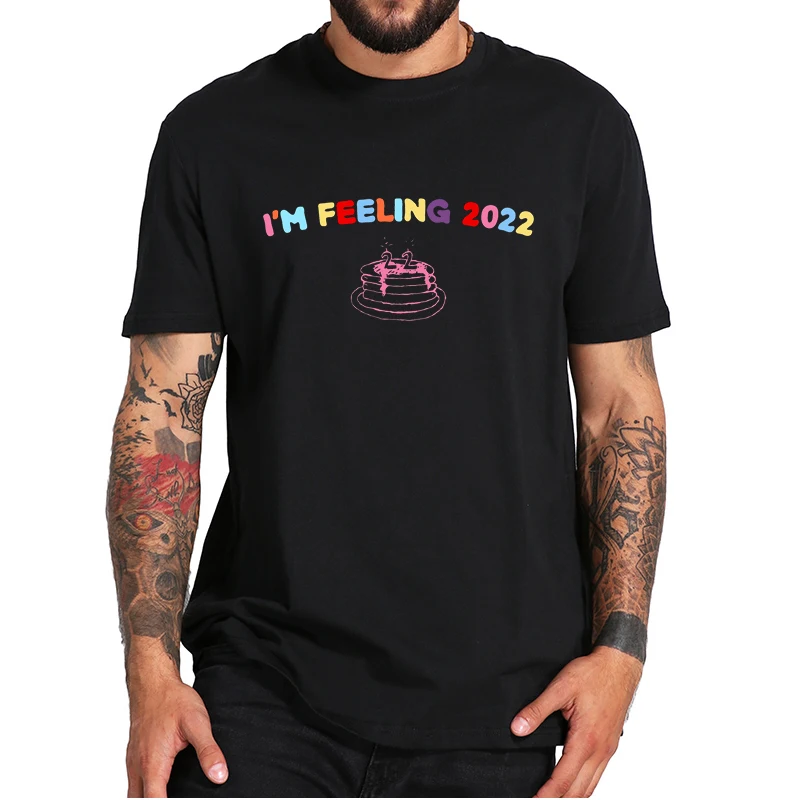 I'm Feeling 2022 Classic T-Shirt Happy New Year Funny Design Essential Men's Clothing Casual Basic 100% Cotton T Shirt EU Size
I'm Feeling 2022 Classic T-Shirt Happy New Year Funny Design Essential Men's Clothing Casual Basic 100% Cotton T Shirt EU Size