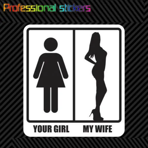 

Your Girl My Wife Sticker Premium Die Cut Vinyl Stickers for Car, RV, Laptops, Motorcycles