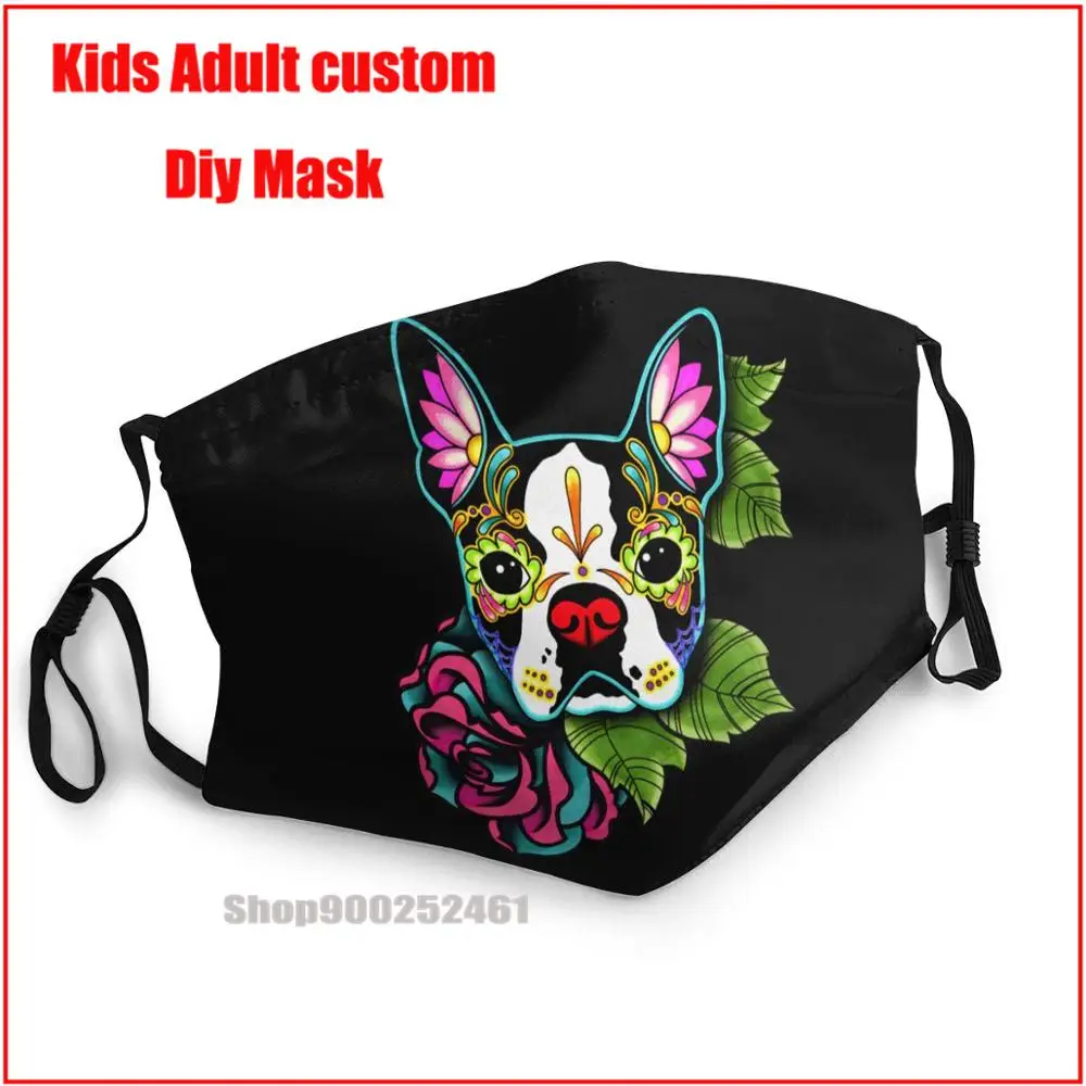Boston Terrier Day Of The Dead Sugar Skull Dog DIY fashion mask washable reusable face mask mouth mask with design funny
Boston Terrier Day Of The Dead Sugar Skull Dog DIY fashion mask washable reusable face mask mouth mask with design funny