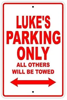 Luke's Parking Only All Others Will Be Towed Name Caution Warning Notice Aluminum Metal Sign
Luke's Parking Only All Others Will Be Towed Name Caution Warning Notice Aluminum Metal Sign