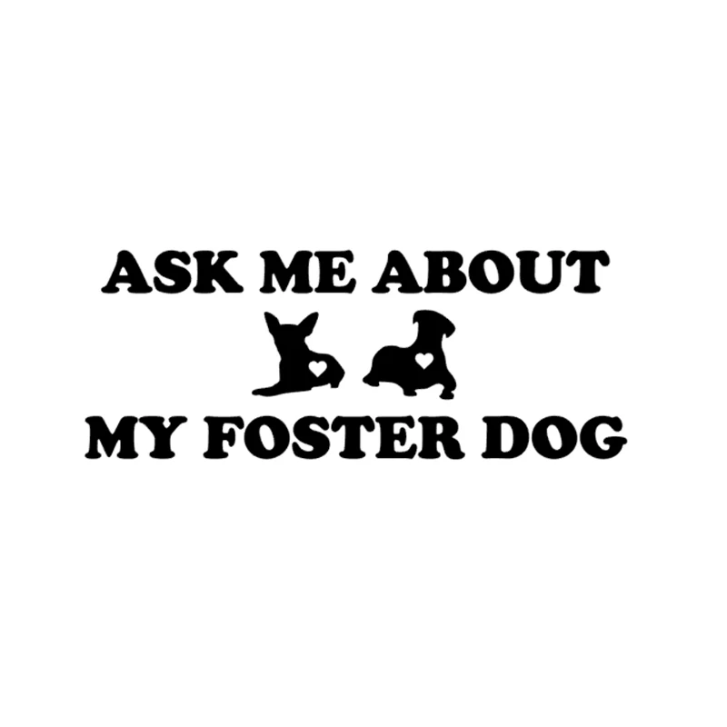 Ask Me About My Foster Dog Decal Sticker Car Decal Animal Wall Decoration Beauty Poster CC21 
Ask Me About My Foster Dog Decal Sticker Car Decal Animal Wall Decoration Beauty Poster CC21