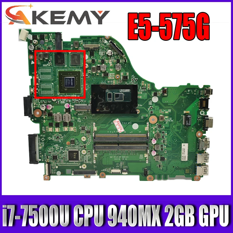 

E5-575G материнская плата для ноутбука ACER E5-575 F5-573 E5-774G ноутбук ZAA X32 DAZAAMB16E0 REV:E Процессор: I7-7500U GPU:940MX 2 Гб Тесты материнская плата
