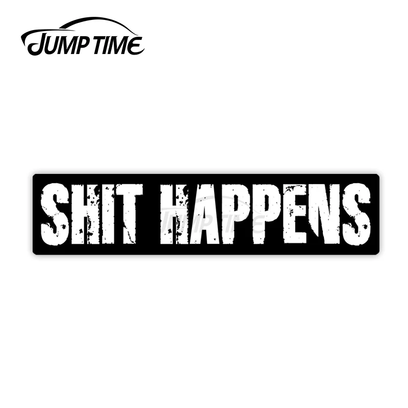 Jump Time 13cm x 4cm Car Sticker Shit Happens Decals Personality Scratch-proof Computer Door Waterproof Vinyl Car Decoration
Jump Time 13cm x 4cm Car Sticker Shit Happens Decals Personality Scratch-proof Computer Door Waterproof Vinyl Car Decoration