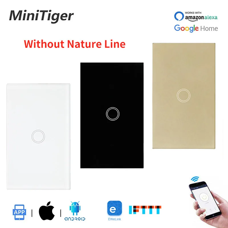 Minitiger 1 Gang 1 Way US Standard Wall Touch Switch Ewelink No Neutral Wire Required Smart Light Switch Single Fire Line
Minitiger 1 Gang 1 Way US Standard Wall Touch Switch Ewelink No Neutral Wire Required Smart Light Switch Single Fire Line