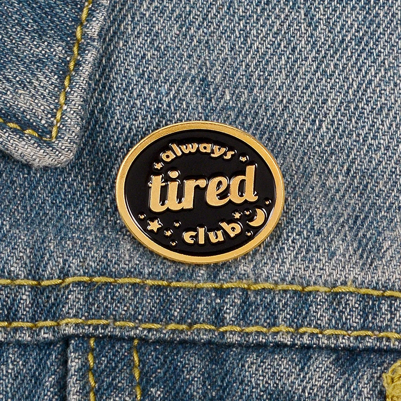 Round with Words Gold Pins 'always tired club' Enamel Metal Pins Brooches Badges Lapel Clothes Bag Pins Women Jewelry Gifts
Round with Words Gold Pins 'always tired club' Enamel Metal Pins Brooches Badges Lapel Clothes Bag Pins Women Jewelry Gifts