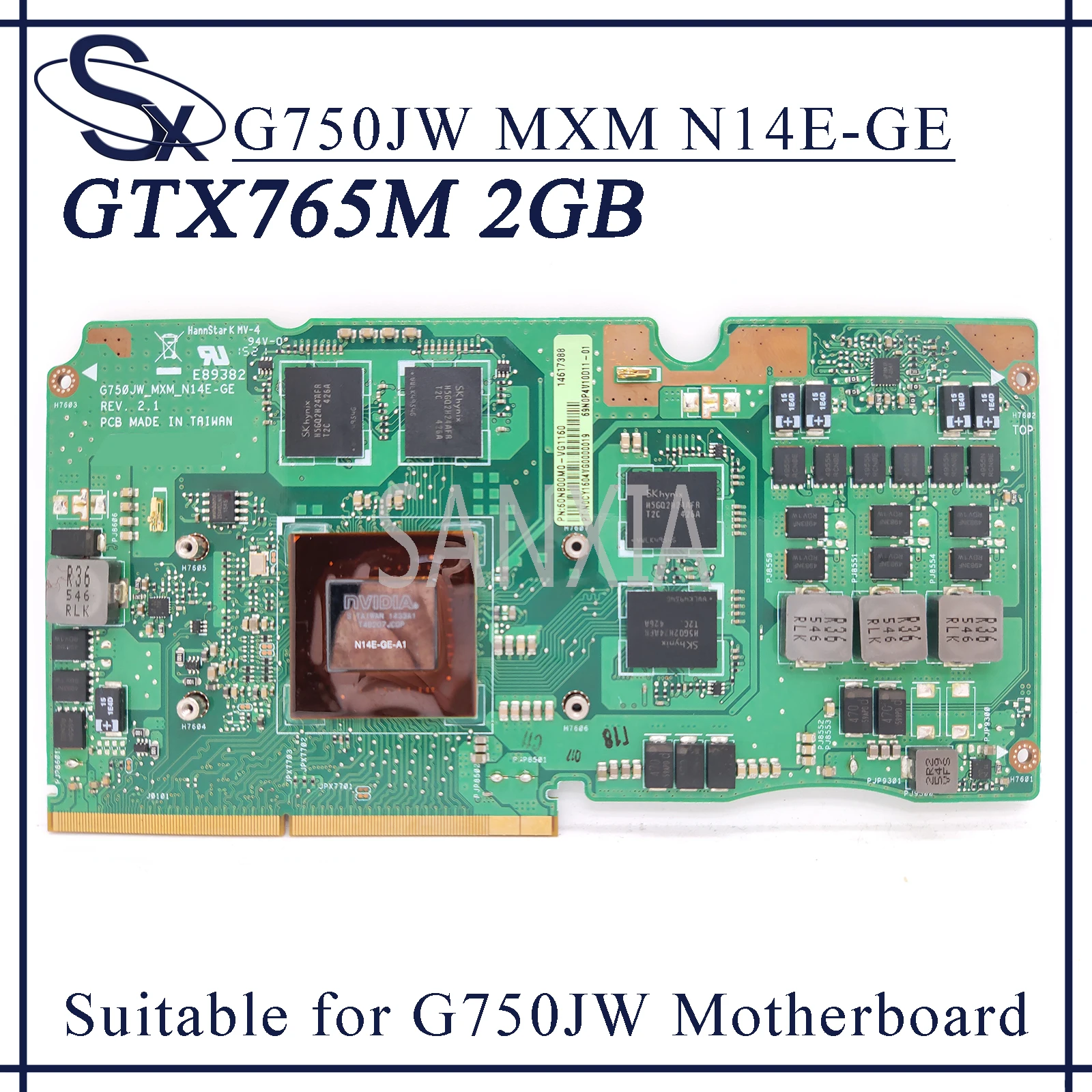 KEFU GTX765M-2GB Graphics Card Board for ASUS G750JW Laptop motherboard (MXM_N14E-GE Video original mainboard)
KEFU GTX765M-2GB Graphics Card Board for ASUS G750JW Laptop motherboard (MXM_N14E-GE Video original mainboard)