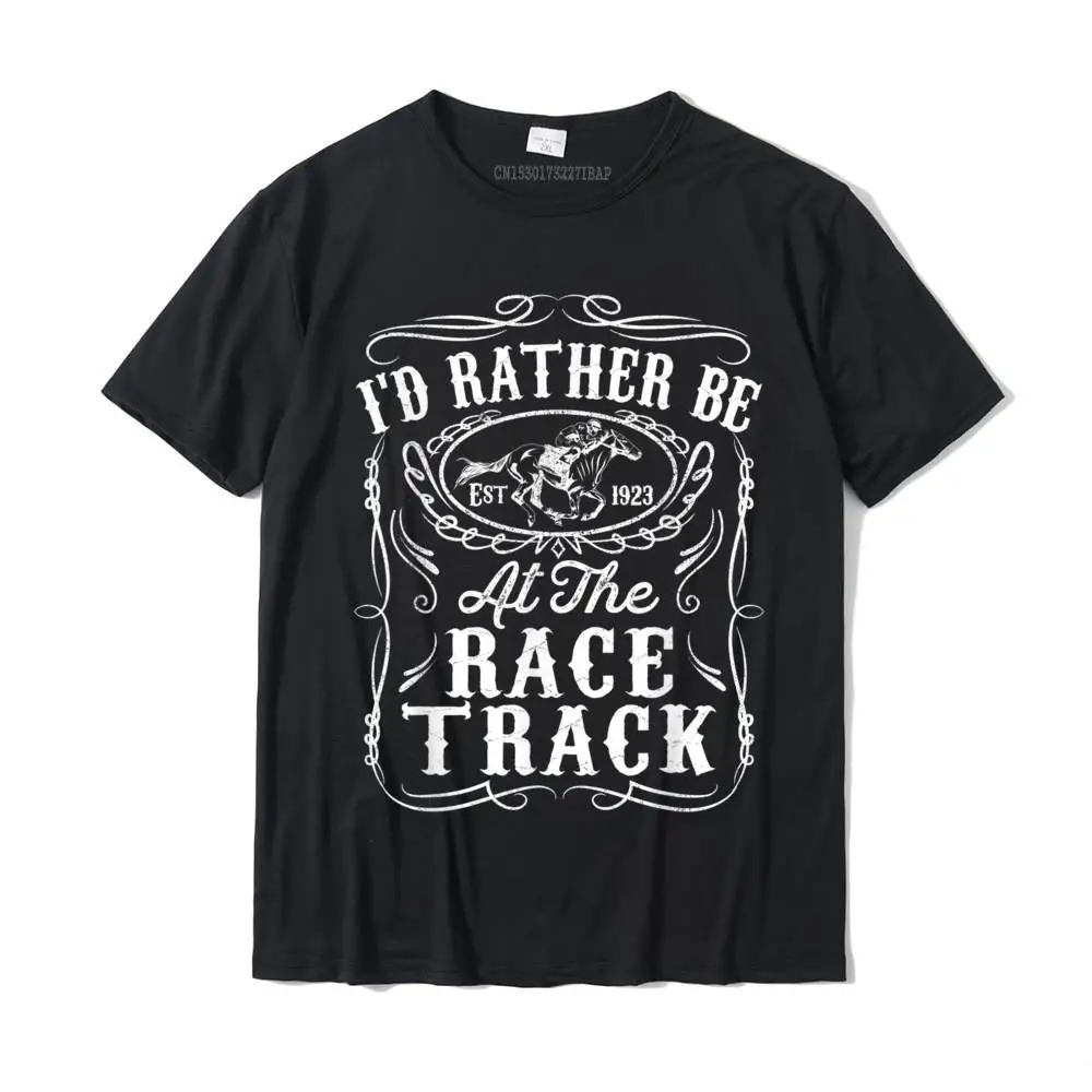 Id Rather Be At The Race Track Funny Horse Racing Derby T-Shirt Top T-Shirts Summer Graphic Cotton Tops & Tees Funny For Men
Id Rather Be At The Race Track Funny Horse Racing Derby T-Shirt Top T-Shirts Summer Graphic Cotton Tops & Tees Funny For Men
