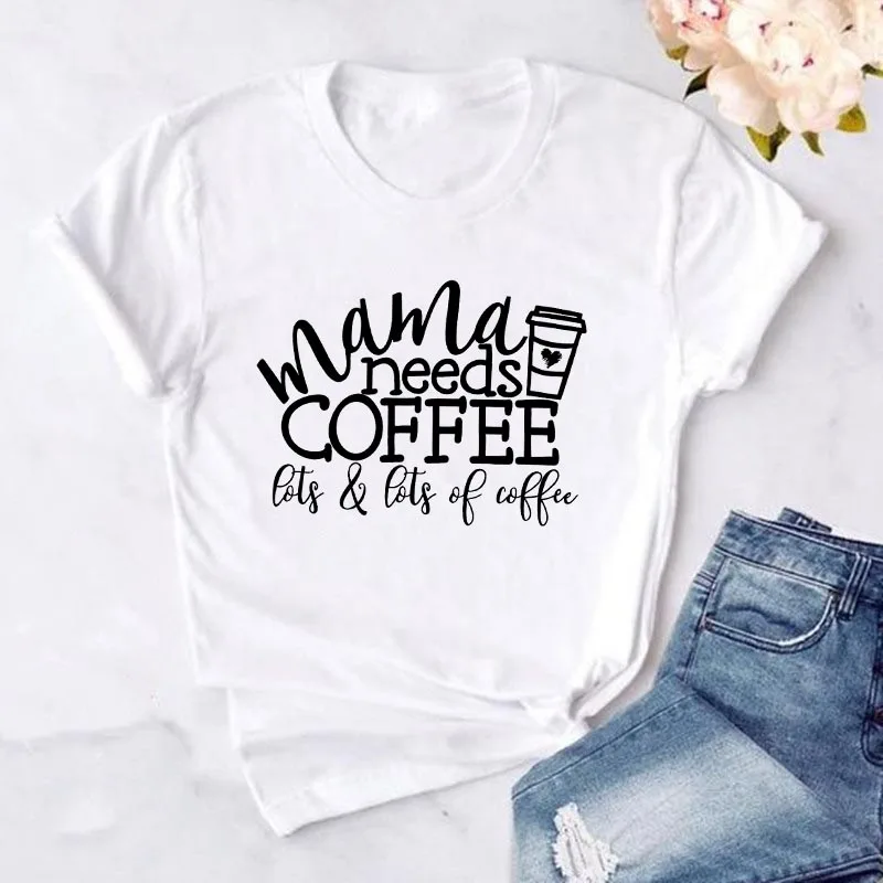 

New Mama Needs Coffee Women White Letters Print T-shirt Summer Short Sleeve O Neck Tees Casual Tshirt for Female Clothing Tumblr