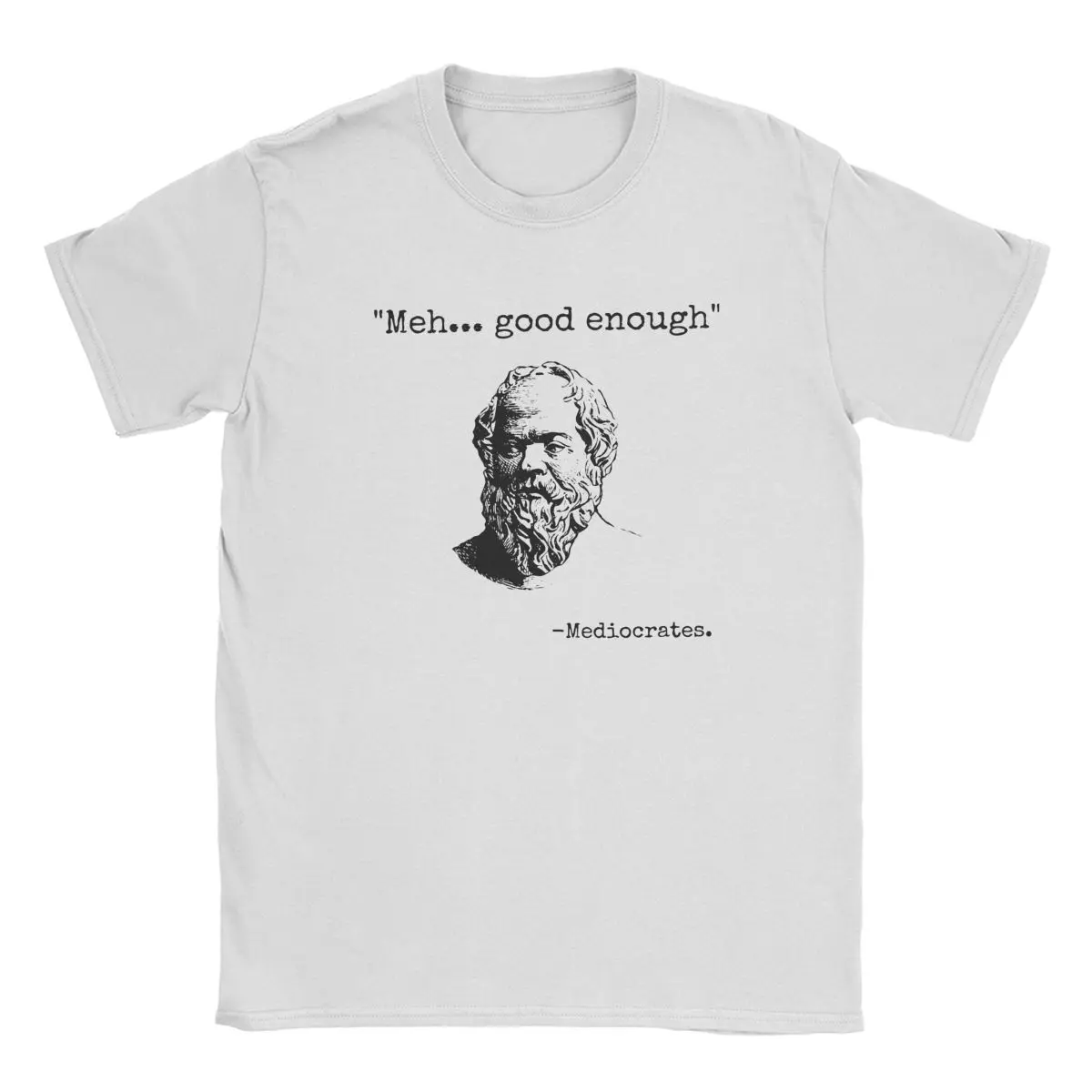 Men Women T-Shirt Mediocrates Sarcastic Greek Philosophy Ancient Creative 100% Cotton Tees Socrates T Shirt Clothes Big Size
Men Women T-Shirt Mediocrates Sarcastic Greek Philosophy Ancient Creative 100% Cotton Tees Socrates T Shirt Clothes Big Size