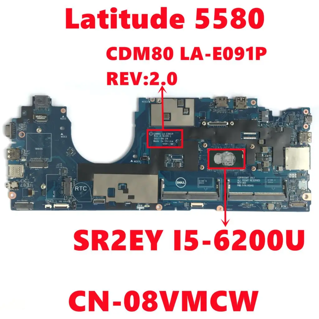 CN-08VMCW 08VMCW 8VMCW For Dell Latitude 5580 Laptop Motherboard CDM80 LA-E091P REV:2.0 With I5-6200U CPU 100% Fully Tested work
CN-08VMCW 08VMCW 8VMCW For Dell Latitude 5580 Laptop Motherboard CDM80 LA-E091P REV:2.0 With I5-6200U CPU 100% Fully Tested work