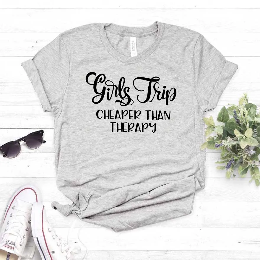 Girls Trip Cheaper than Therapy Women tshirt Cotton Casual Funny t shirt For Lady Girl Top Tee Hipster Drop Ship NA-325 | Женская одежда