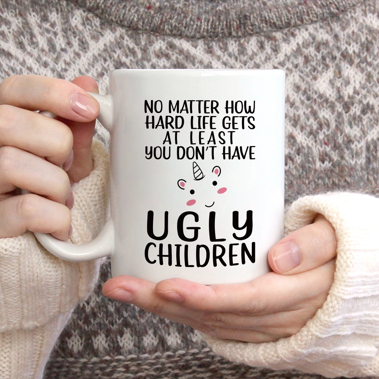 

At Least You Don't Have Ugly Children Coffee Mug Cup for Mother's Day Birthday Day for Mother Mommy from Daughter Son 11oz
