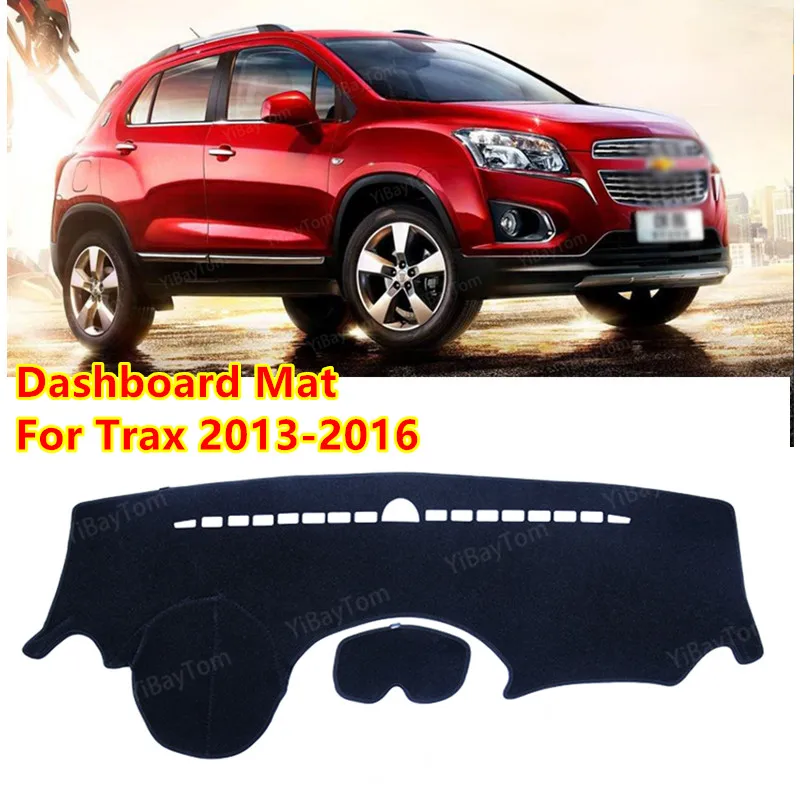 For Chevrolet Trax Tracker Holden 2013- 2016 Anti-Slip Mat Sunshade Dashmat Protect Carpet Dashboard Cover Pad Accessories
For Chevrolet Trax Tracker Holden 2013- 2016 Anti-Slip Mat Sunshade Dashmat Protect Carpet Dashboard Cover Pad Accessories