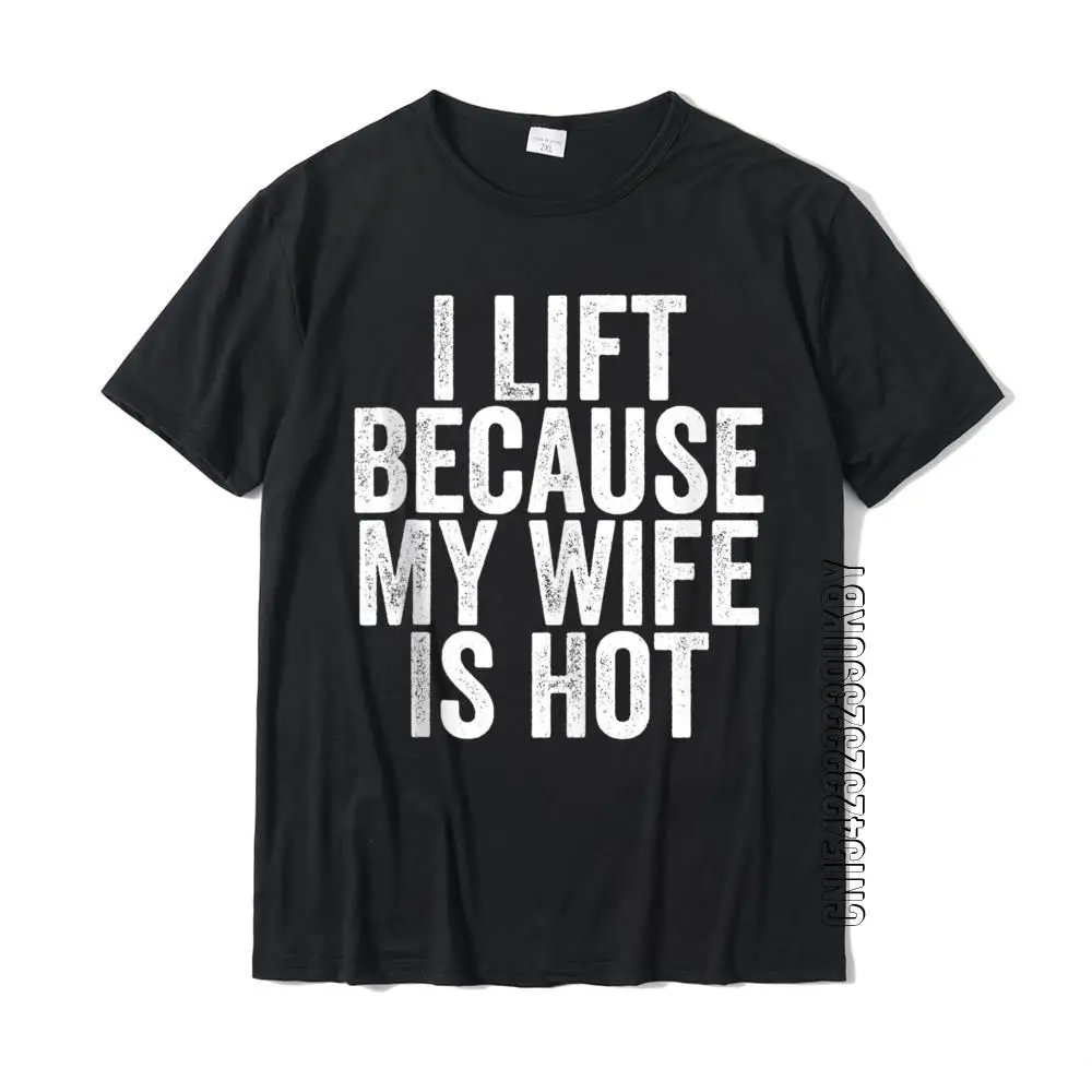 I Lift Because My Wife Is Hot Shirt Funny Weight Lifting Tshirts Tops Tees Fashion Cotton Unique Men's Clothing
I Lift Because My Wife Is Hot Shirt Funny Weight Lifting Tshirts Tops Tees Fashion Cotton Unique Men's Clothing