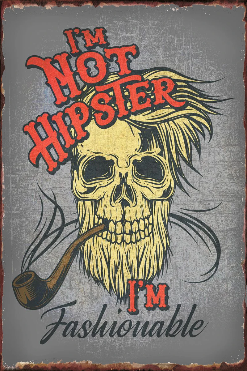 not a hipster Room Decoration Retro Vintage Metal Sign Tin Sign Tin Plates Wall Decor For Art Cafe Pub Home Club Man Cave
not a hipster Room Decoration Retro Vintage Metal Sign Tin Sign Tin Plates Wall Decor For Art Cafe Pub Home Club Man Cave
