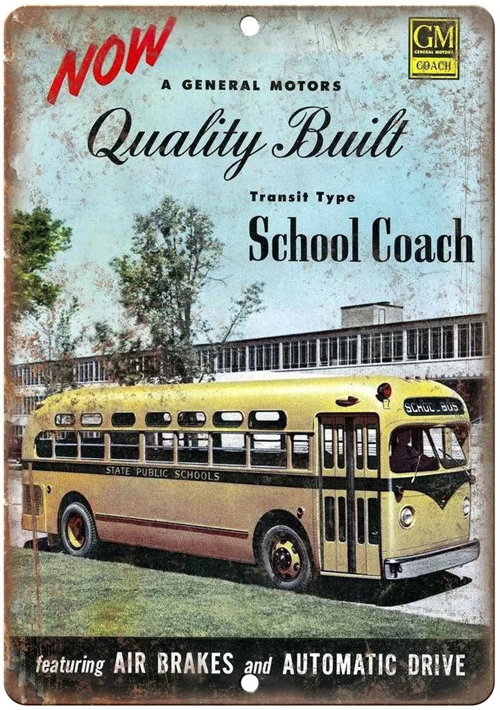 GM Quality Build School Coach Retro tin sign nostalgic ornament metal poster garage art deco bar cafe shop
GM Quality Build School Coach Retro tin sign nostalgic ornament metal poster garage art deco bar cafe shop