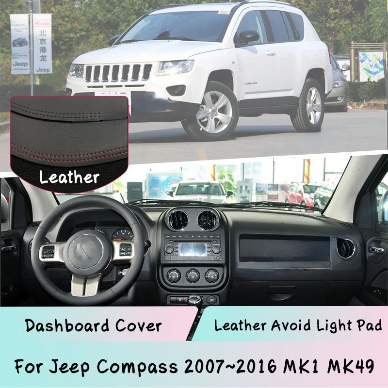 Leather Dashboard Cover Mat For Jeep Compass 2007~2016 MK1 MK49 Light-proof pad Sunshade Dashmat Protect panel Car Accessories
Leather Dashboard Cover Mat For Jeep Compass 2007~2016 MK1 MK49 Light-proof pad Sunshade Dashmat Protect panel Car Accessories