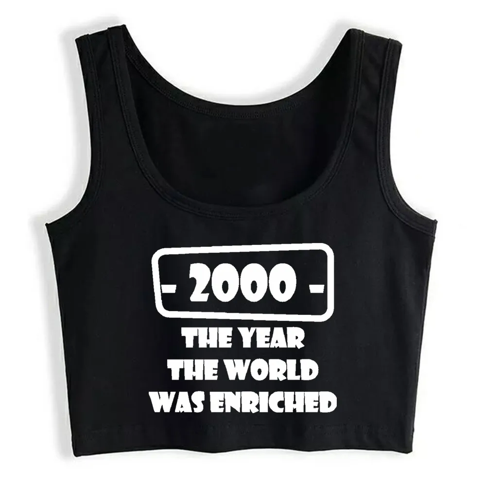 Crop Top Women Year World Enriched Birthday Life Start Born 2000 Harajuku Tank Top Women Cotton Women Clothes
Crop Top Women Year World Enriched Birthday Life Start Born 2000 Harajuku Tank Top Women Cotton Women Clothes