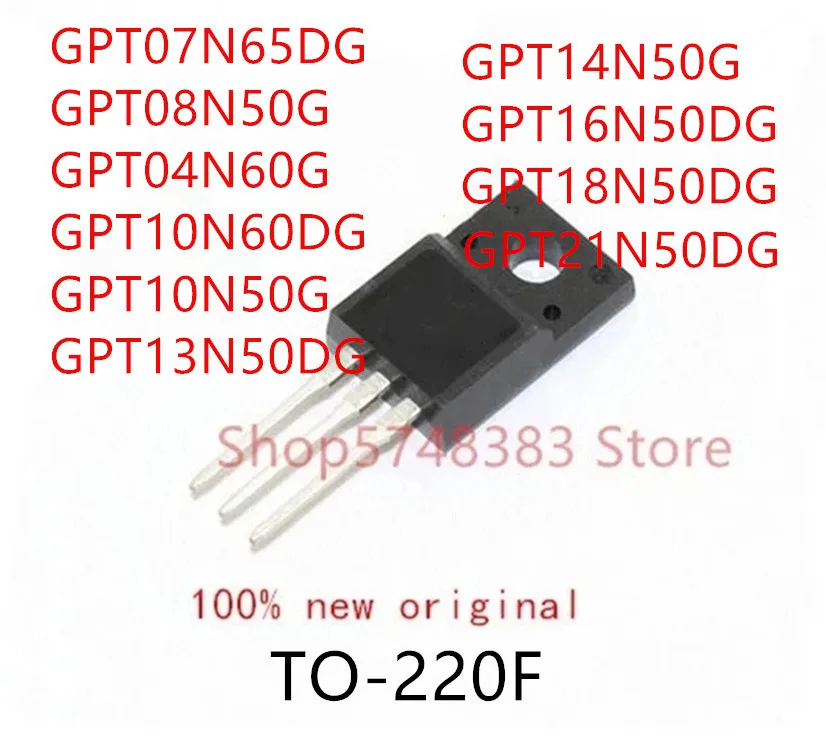 10 шт. GPT07N65DG GPT08N50G GPT04N60G GPT10N60DG GPT10N50G GPT13N50DG GPT14N50G GPT16N50DG GPT18N50DG GPT21N50DG TO-220F | Электроника