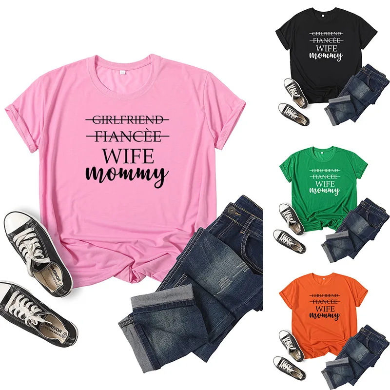 Girlfriend Fiance Wife Mommy Letter Print Women T Shirt Short Sleeve O Neck Loose Women Tshirt Ladies Tee Shirt Camisetas Mujer
Girlfriend Fiance Wife Mommy Letter Print Women T Shirt Short Sleeve O Neck Loose Women Tshirt Ladies Tee Shirt Camisetas Mujer