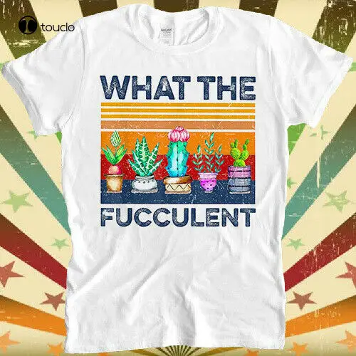 What The Fucculent Succulent Cactus Gardening Trend Style Gift Tee T Shirt Custom Aldult Teen Unisex Digital Printing
What The Fucculent Succulent Cactus Gardening Trend Style Gift Tee T Shirt Custom Aldult Teen Unisex Digital Printing