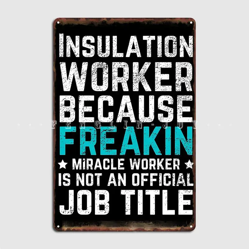 Insulation Worker Funny Poster Metal Plaque Cinema Kitchen Club Bar Classic Garage Decoration Tin Sign Poster
Insulation Worker Funny Poster Metal Plaque Cinema Kitchen Club Bar Classic Garage Decoration Tin Sign Poster
