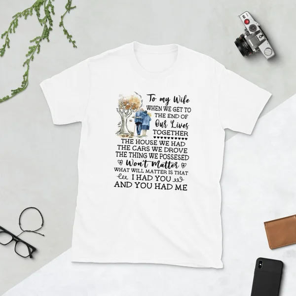 My Wife I Had You And You Had Me T-Shirt
My Wife I Had You And You Had Me T-Shirt