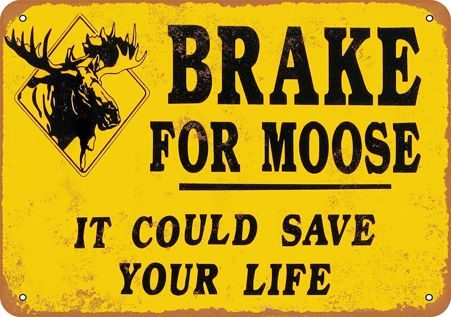 WallColor 8*12 Metal Sign Brake for Moose It Could Save Your Life Vintage Look
WallColor 8*12 Metal Sign Brake for Moose It Could Save Your Life Vintage Look