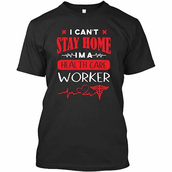 Nurse T Shirt I Can't Stay At Home I'm A Health Care Worker Gift Nurse T-Shirt 
Nurse T Shirt I Can't Stay At Home I'm A Health Care Worker Gift Nurse T-Shirt