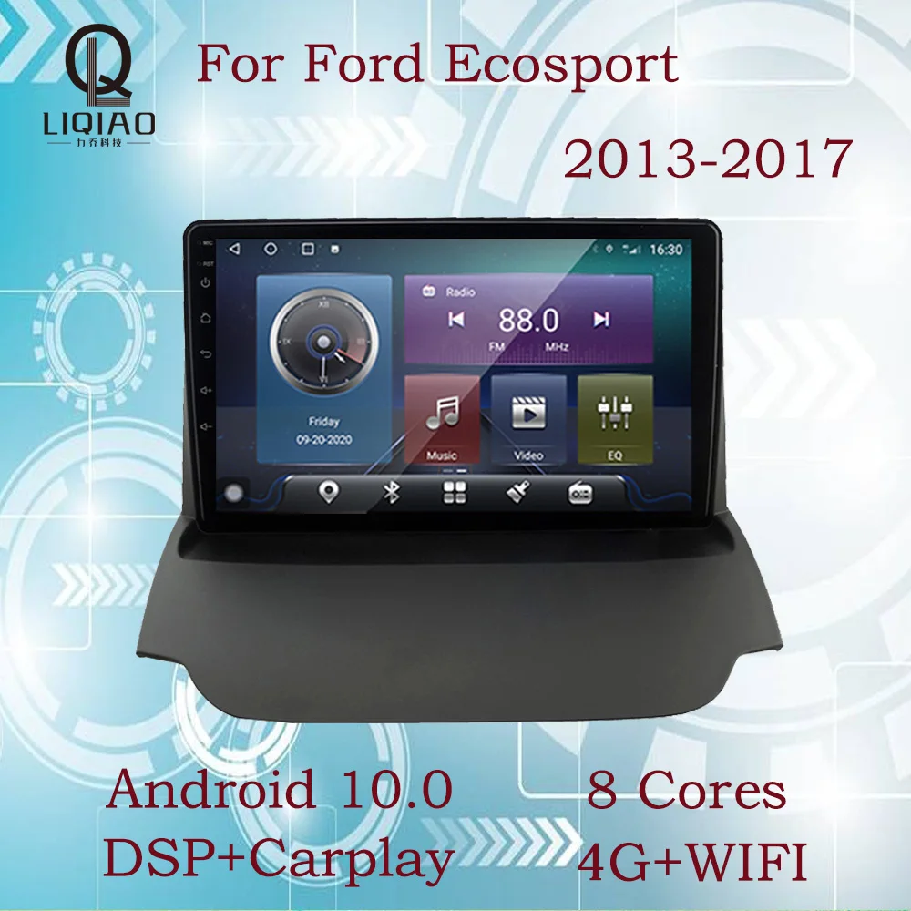 LIQIAO умное автомобильное радио WIFI 4G головное устройство для Ford Ecosport 2013 2014-2017 IPS Автомобильный GPS Встроенная навигация QLED Octa-Core OBDII 
LIQIAO умное автомобильное радио WIFI 4G головное устройство для Ford Ecosport 2013 2014-2017 IPS Автомобильный GPS Встроенная навигация QLED Octa-Core OBDII
