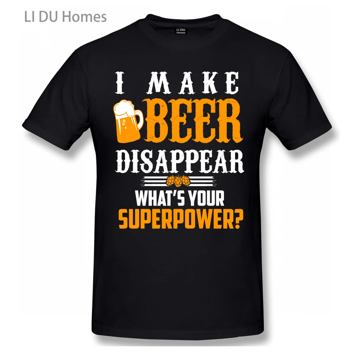 I Make Beer Disappear Superpower Funny T Shirt Men/WoMen High Quality Cotton Summer T-shirt Short Sleeve Tshirt Tee Top Gift
I Make Beer Disappear Superpower Funny T Shirt Men/WoMen High Quality Cotton Summer T-shirt Short Sleeve Tshirt Tee Top Gift