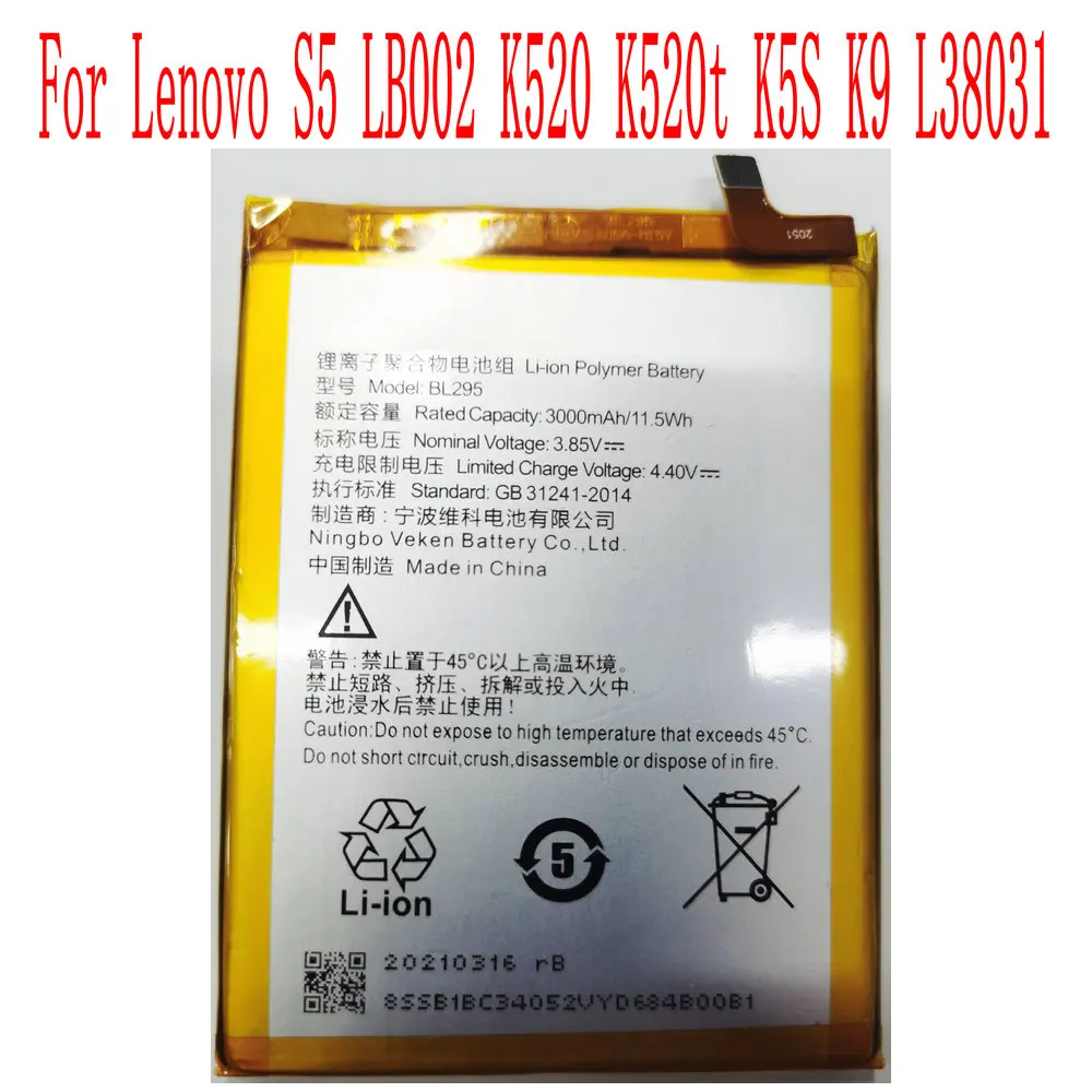 100% Brand new high quality 3000mAh BL295 Battery For Lenovo S5 K9 LB002 K520 K520t K5S L38031 Mobile phone
100% Brand new high quality 3000mAh BL295 Battery For Lenovo S5 K9 LB002 K520 K520t K5S L38031 Mobile phone
