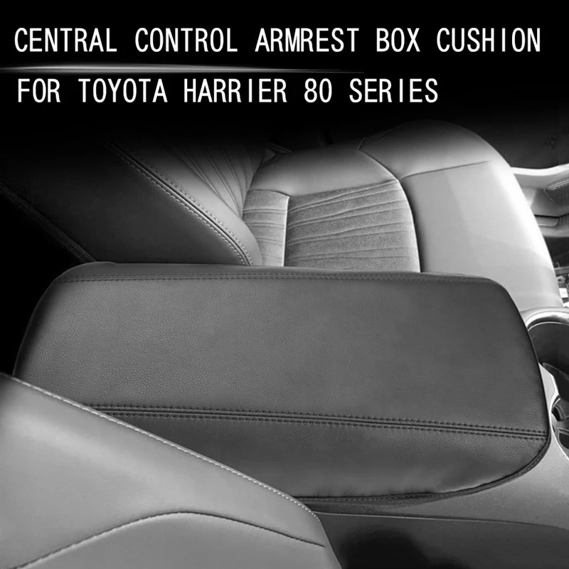Car Center Console Lid Armrest Box Leather Protective Cover Cushion Pad for Toyota Harrier 80 Series
Car Center Console Lid Armrest Box Leather Protective Cover Cushion Pad for Toyota Harrier 80 Series