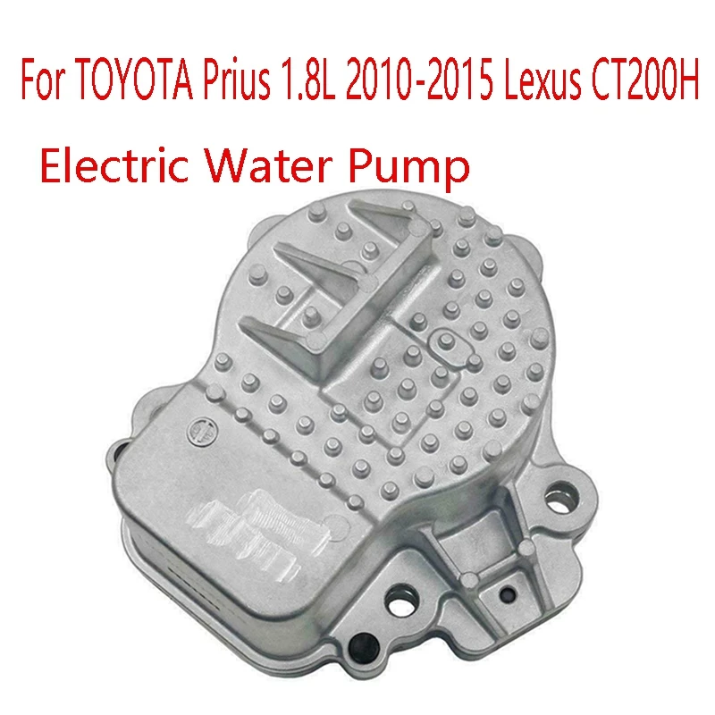 Electric Water Pump for Toyota Prius 1.8L 2010-2015 LEXUS CT200H 161A0-29015 Engine Water Pump
Electric Water Pump for Toyota Prius 1.8L 2010-2015 LEXUS CT200H 161A0-29015 Engine Water Pump