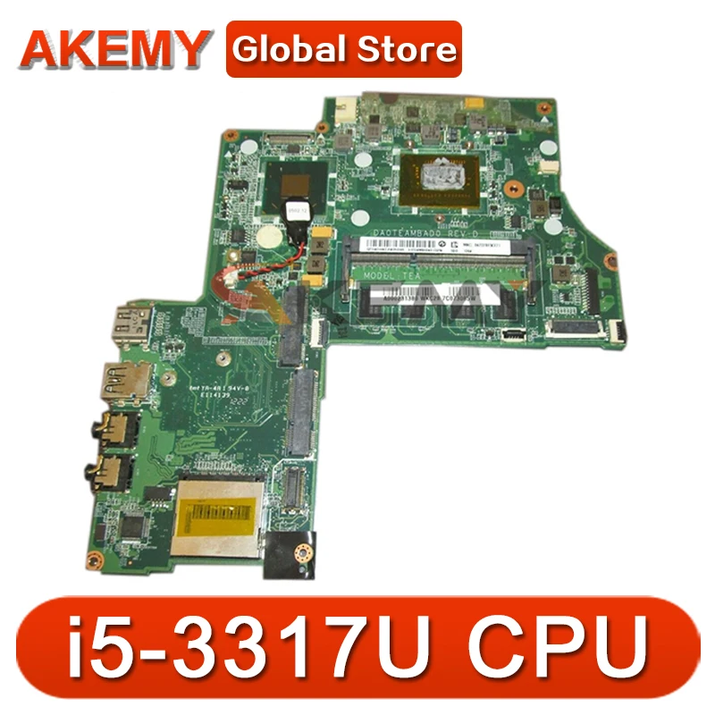 AKEMY Laptop Motherboard For Toshiba Satellite U845W U840W i5-3317U CPU DDR3 A000231380 DA0TEAMBAD0 Main Board full tested 
AKEMY Laptop Motherboard For Toshiba Satellite U845W U840W i5-3317U CPU DDR3 A000231380 DA0TEAMBAD0 Main Board full tested