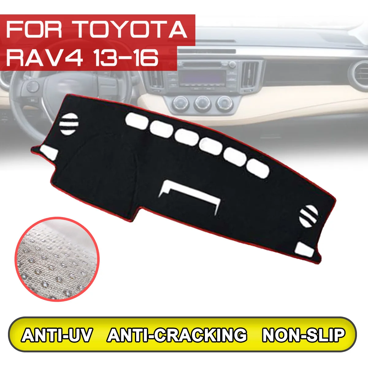 for Toyota RAV4 2013 2014 2015 2016 Car Dashboard Mat Anti-dirty Non-slip Dash Cover Mat UV Protection Shade
for Toyota RAV4 2013 2014 2015 2016 Car Dashboard Mat Anti-dirty Non-slip Dash Cover Mat UV Protection Shade