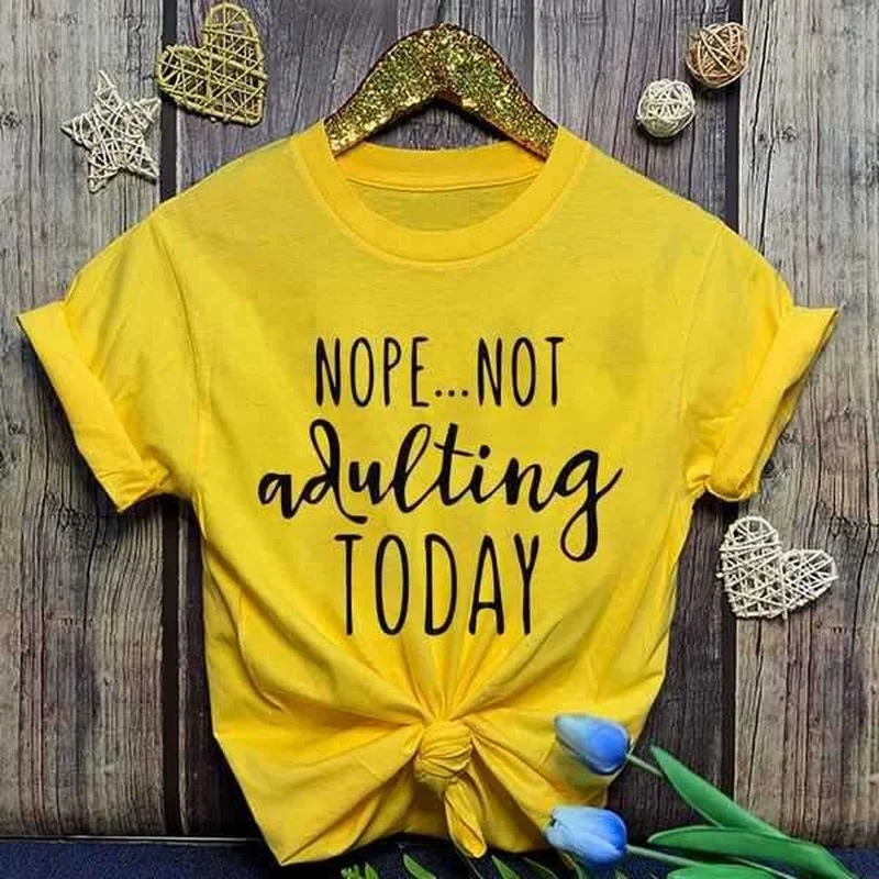 Nope Not Adulting Today Letter Print Women T Shirt Short Sleeve O Neck Loose Women Tshirt Ladies Tee Shirt Tops Camisetas Mujer
Nope Not Adulting Today Letter Print Women T Shirt Short Sleeve O Neck Loose Women Tshirt Ladies Tee Shirt Tops Camisetas Mujer