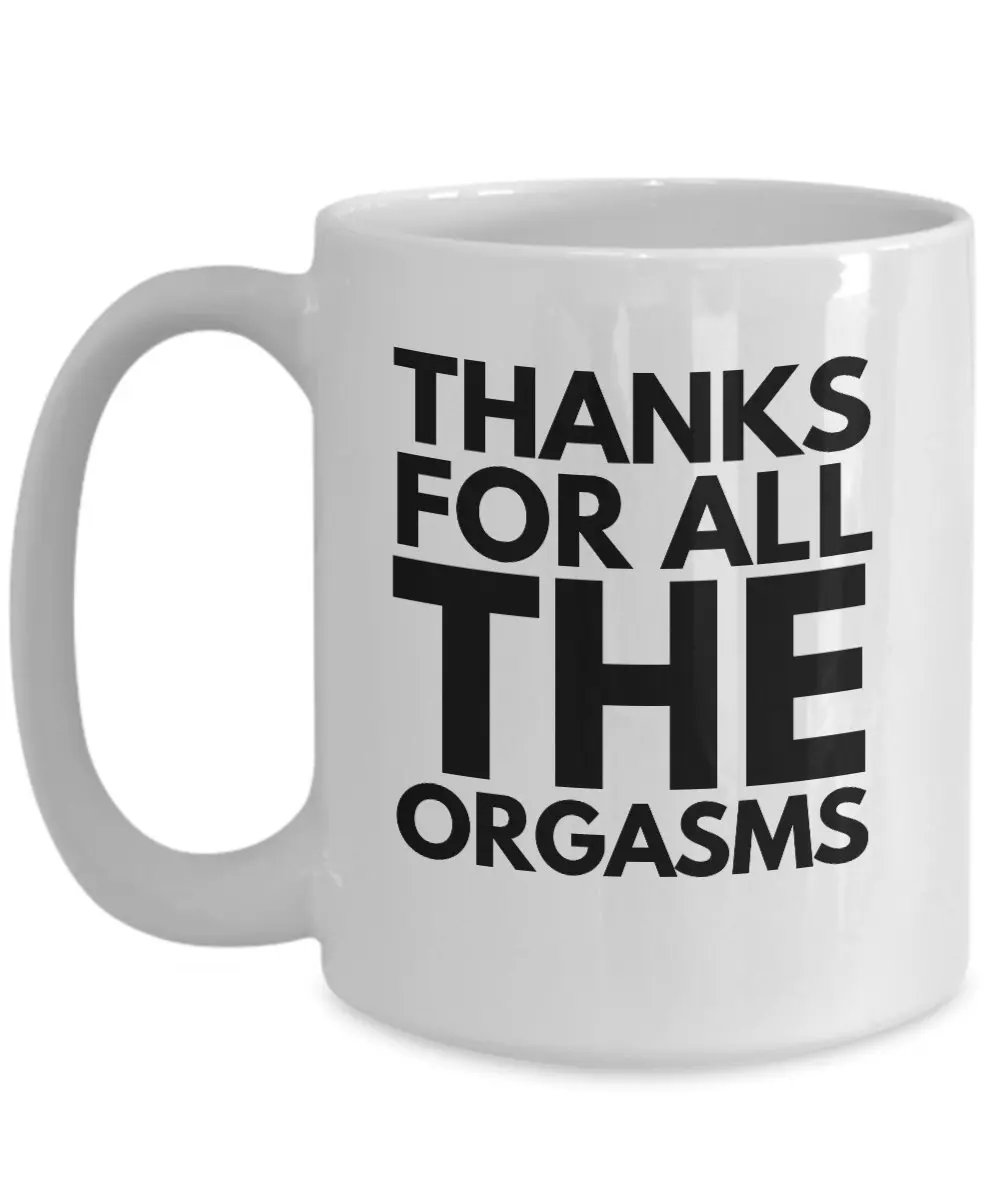 2020 New Gift Mug Thanks For All The Orgasms Mug - 11 Oz Best Inappropriate Sarcastic Coffee Comment Tea Milk Cup Drop Shipping
2020 New Gift Mug Thanks For All The Orgasms Mug - 11 Oz Best Inappropriate Sarcastic Coffee Comment Tea Milk Cup Drop Shipping