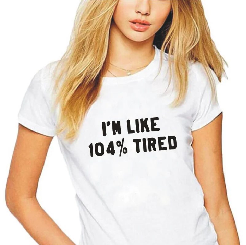 I'm Like104% Tired Letter Print T-shirt Women Clothes Casual Harajuku Plus Size Short Sleeve Summer Street 0-neck Cotton Tshirts
I'm Like104% Tired Letter Print T-shirt Women Clothes Casual Harajuku Plus Size Short Sleeve Summer Street 0-neck Cotton Tshirts