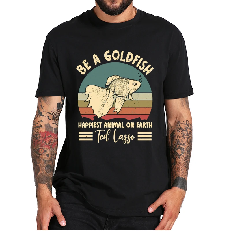 Be A Goldfish Happiest Animal On Earth Ted Lasso T Shirt Retro Sports Comedy-Drama TV Soccer Tee Tops Motivation Quote Tshirts
Be A Goldfish Happiest Animal On Earth Ted Lasso T Shirt Retro Sports Comedy-Drama TV Soccer Tee Tops Motivation Quote Tshirts