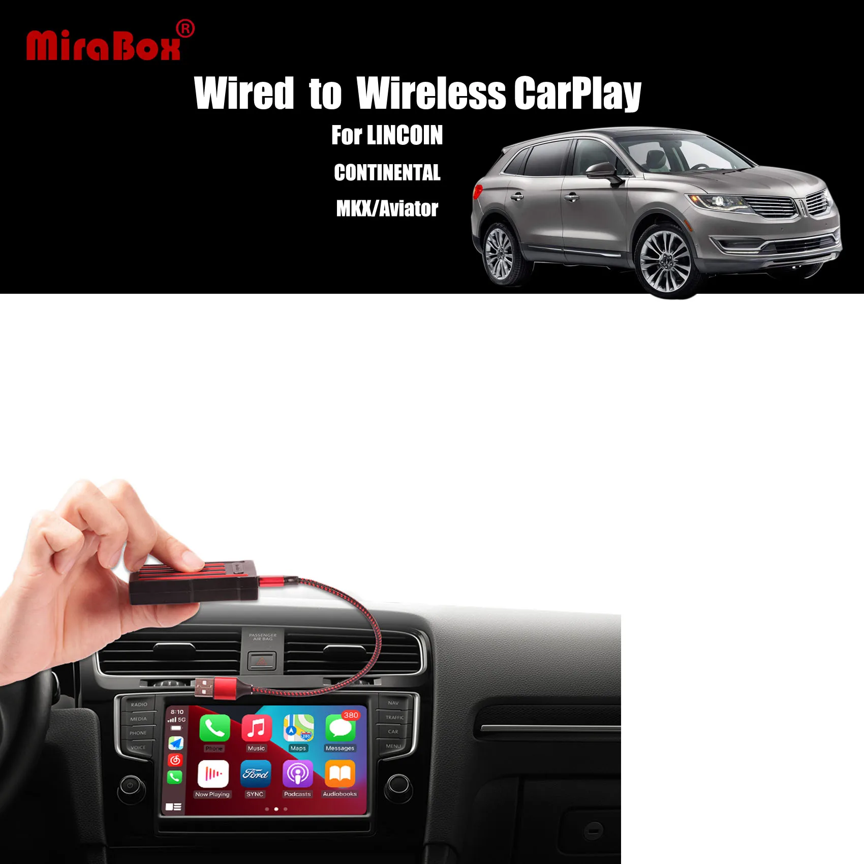 MiraBox Wireless Apple Carplay Adapter CarPlay USB Dongle for LINCOIN CONTNENTAL MKX Aviator
MiraBox Wireless Apple Carplay Adapter CarPlay USB Dongle for LINCOIN CONTNENTAL MKX Aviator
