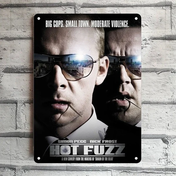 Funny Hot Fuzz Tin Sign Poster Home Pubs & Bars Poster Wall Art Poster Coffee Garden Office Man Cave Club Metal Sign
Funny Hot Fuzz Tin Sign Poster Home Pubs & Bars Poster Wall Art Poster Coffee Garden Office Man Cave Club Metal Sign