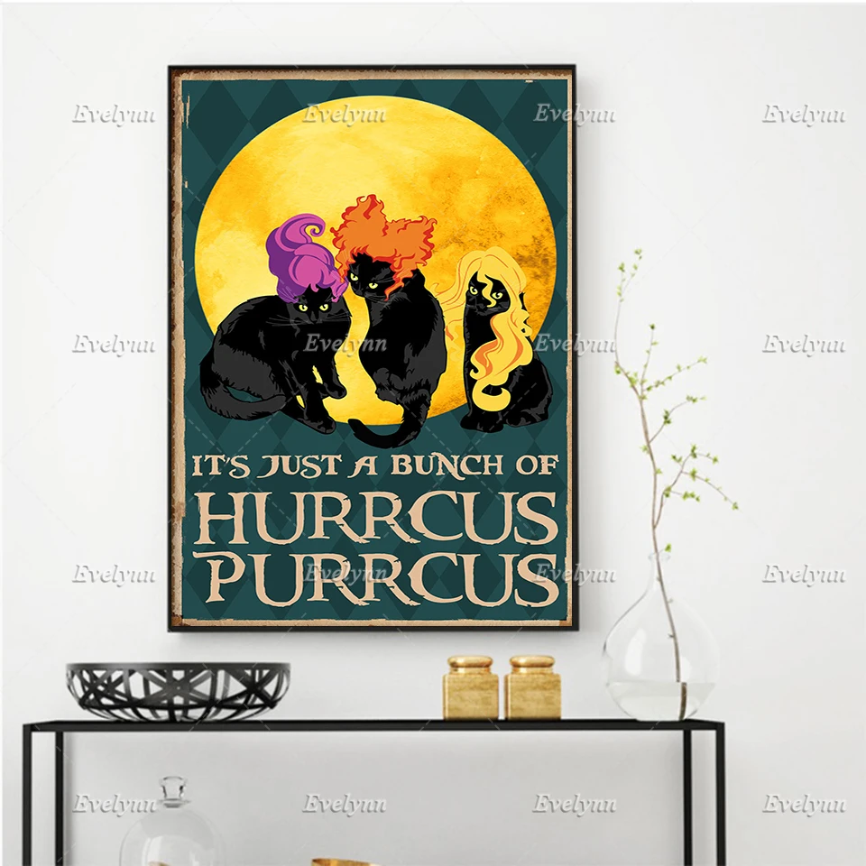 Sanderson Sisters It's Just A Bunch Of Hurrcus Purrcus Funny Poster Halloween Home Decor Canvas Wall Art Prints Unique Gift 
Sanderson Sisters It's Just A Bunch Of Hurrcus Purrcus Funny Poster Halloween Home Decor Canvas Wall Art Prints Unique Gift