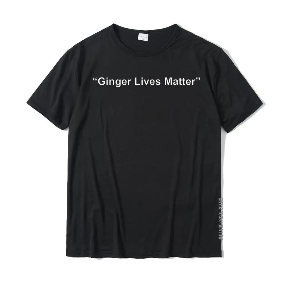 

Ginger Lives Matter Red Head Shirt. Anime Cotton Men's T Shirt Casual Tees Coupons Casual