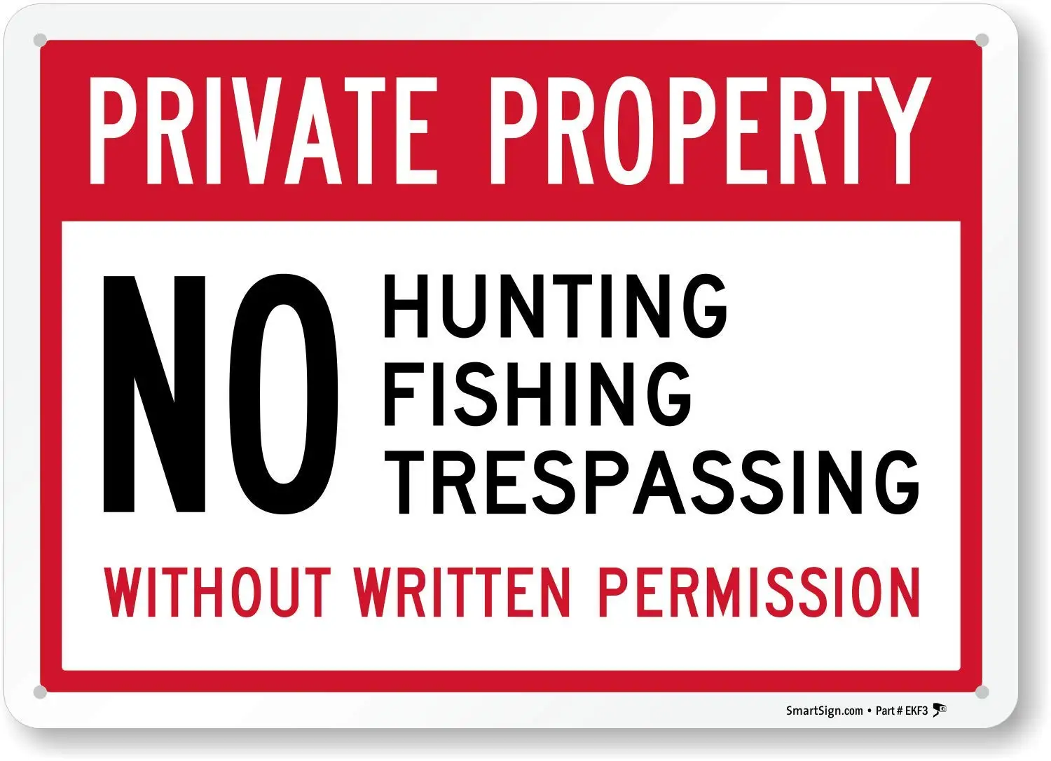 Private Property No Hunting, Fishing, Trespassing, Without Written Permission Sign |8" x 12" Aluminum
Private Property No Hunting, Fishing, Trespassing, Without Written Permission Sign |8" x 12" Aluminum