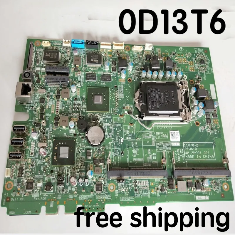 CN-0D13T6 for DELL 2020 AIO motherboard PIH61R 11078-2 48.3HC01.021 FF18Y Mainboard 100%tested fully work
CN-0D13T6 for DELL 2020 AIO motherboard PIH61R 11078-2 48.3HC01.021 FF18Y Mainboard 100%tested fully work