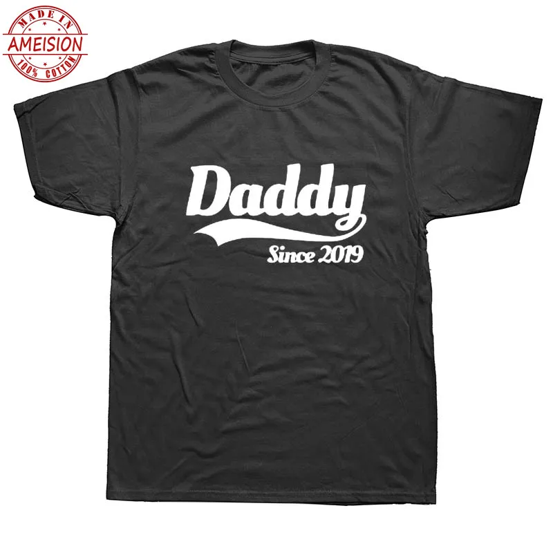 Daddy Since 2019 папа забавная Футболка Мужская хлопковая футболка с коротким рукавом