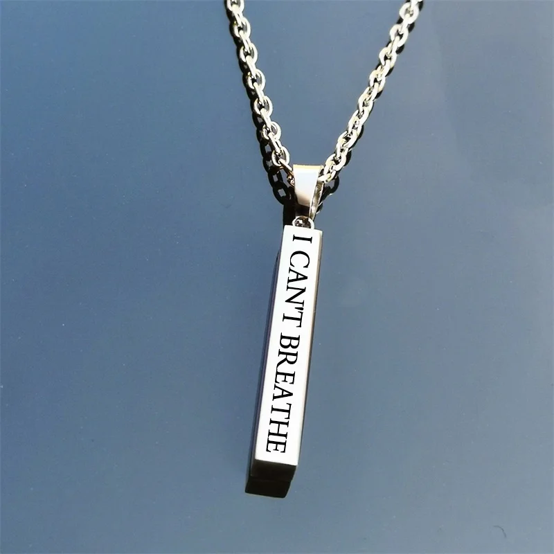 I CAN'T BREATHE BLACK LIVES MATTER stainless steel necklace wishing column simple pendant chain kpop 
I CAN'T BREATHE BLACK LIVES MATTER stainless steel necklace wishing column simple pendant chain kpop